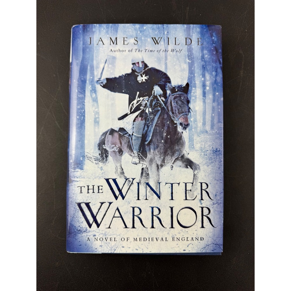 The Winter Warrior James Wilde Hardcover 2013 Medieval England Fiction 1st Ed